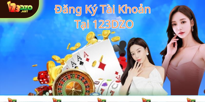 Đăng ký tài khoản nhanh chóng tại 123DZO