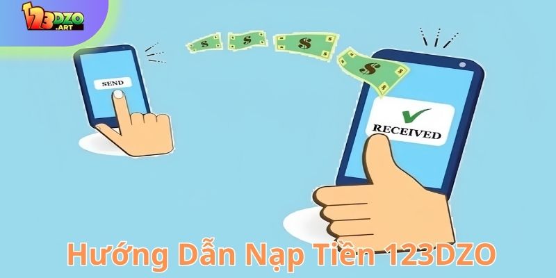 Hướng dẫn giao dịch nạp tiền 123Dzo thần tốc cho người mới